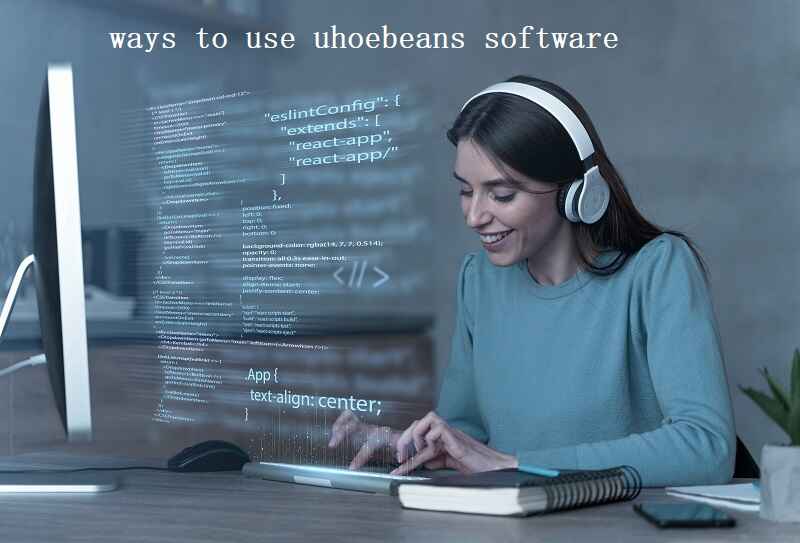 Ways to Use Uhoebeans Software: A Complete Guide for Beginners